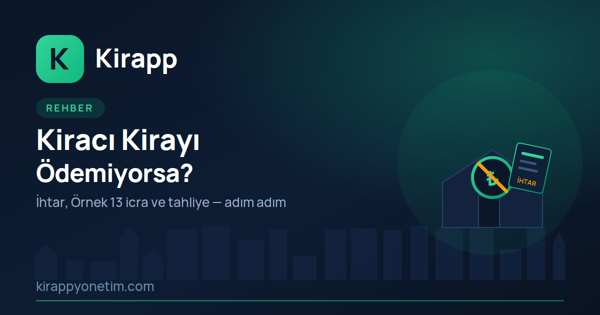 Kiracı Kirayı Ödemiyorsa Ne Yapılır? (2026 Rehberi)